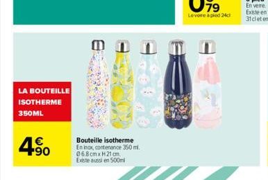 LA BOUTEILLE ISOTHERME 350ML  4.⁹0  1€  01  GROX  Sara  P  Bouteille isotherme  En inox, contenance 350 ml. 06.8cmx H21 cm. Existe aussi en 500ml 