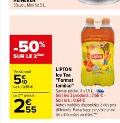 -50%  SUR LE 2  Vendu soul  5%  LeL: 0,85 €  Le 2 produit  25  Lipton 