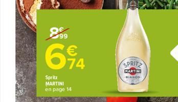 89  199  € 74  Spritz MARTINI en page 14  SPRITZ  MARTINI  -BIANCO 