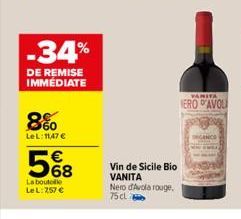 -34%  DE REMISE IMMÉDIATE  8%  LeL: 11,47 €  €  568  La boutolle Le L: 257 €  Vin de Sicile Bio VANITA  Nero d'Avola rouge, 75 cl  VANITA  ERO D'AVOLI  DEGANCE 