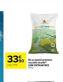 3390  lekg: 1,70 €  cometnam ce  riz au jasmin premium nouvelle récolte com vietnam rice 20 kg 