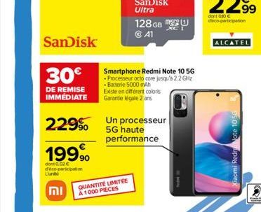 SanDisk  30€  DE REMISE IMMÉDIATE  229⁹  199,90  don 0.02 € d'éco-participation L'unte  וח  Smartphone Redmi Note 10 5G Processeur octo core jusqu'à 2.2 GHz • Batterie 5000 mAh  128GB L Ⓒ41  XC  Exist