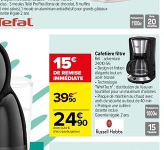 et 6 mini cakes), 1 moule en aluminium antiadhést pour grands gateaux Garantie légale 2 ans  15€  DE REMISE IMMÉDIATE  39%  24%  do 0,24 € déco-participation  Russell Hobbs  Cafetière filtre Ret: adve