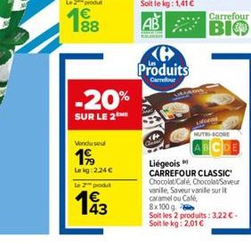 -20%  SUR LE 2  Vendu seul  199  Lekg: 224 €  le 2 produt  193  (@ Produits  Carrefour  Carrefour  |ВІФ  NUTRI-SCORE  CDE  Liégeois  CARREFOUR CLASSIC Chocolat/Café, Chocolat/Saveur vanile, Saveur van