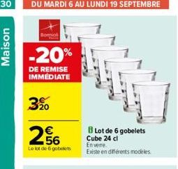 Maison  Bormiol  -20%  DE REMISE IMMÉDIATE  3%  256  €  Le lot de 6 gobelets  B Lot de 6 gobelets Cube 24 cl  Envere  Existe en différents modeles. 