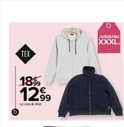 TEX  1899  1299  Le sweat-shirt  11  JUSQU'AU  XXXL.  