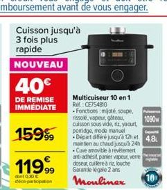 N  Multicuiseur 10 en 1 Re:CE754810  Cet  Fonctions :mijote, soupe, rissolé, vapeur, giteau, cuisson sous vide, riz, yaourt, porridge, mode manuel Départ différe jusqu'à 12h et 48 maintien au chaud ju