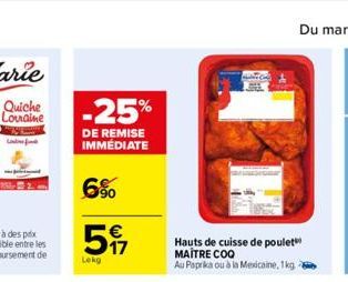 Ladies find  -25%  DE REMISE IMMÉDIATE  6%  5  Lekg  17  Hauts de cuisse de poulet MAITRE COQ Au Paprika ou à la Mexicaine, 1kg - 