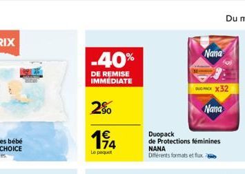 -40%  DE REMISE IMMÉDIATE  2%  194  Le paquet  Duopack de Protections féminines NANA Différents formats et flux  Nana  DUO C x32  Nana 