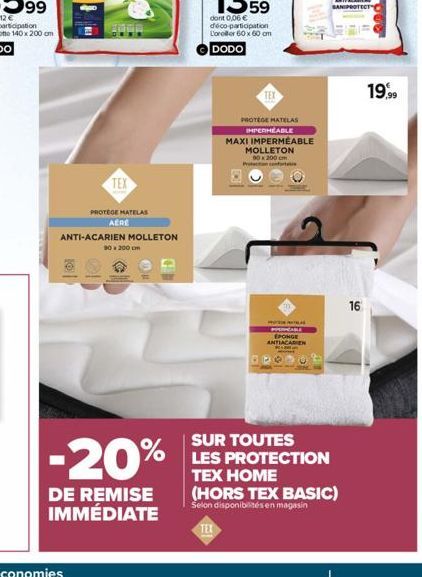 TEX  PROTEGE MATELAS  AERE  ANTI-ACARIEN MOLLETON  30 x 200 cm  -20%  DE REMISE IMMÉDIATE  PROTEGE MATELAS IMPERMEABLE  MAXI IMPERMÉABLE MOLLETON 00 x 200 cm  PROTECT PROPCARE  EPONGE ANTIACARKEN  SUR