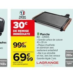 Puissance  1400  1  Fabriqu en France  30€  DE REMISE IMMEDIATE  Grande surface de cuisson  43 x 28 cm  Plaque chauffante en aluminium avec revêtement antiadhési •Bac à jus amovible en inox, avec bec 