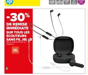 hp -30%  DE REMISE IMMÉDIATE  SUR TOUS LES ÉCOUTEURS SANS FIL JBL Selon disponibilités en magasin  JBL  Ⓡ  win 