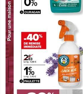 -40%  DE REMISE IMMÉDIATE  2%3  Lokg: 5.66 €  170  1⁹  Lokg: 3,40€ PAULETTE  PAM  résidus  SON WHETABLE  -SAVON NOIR  A 