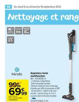 comink  0.7L  296 45  klindo  99% 6999  do 120€ Evico participation Captur  Aspirateur balai multifonction Ret KVCM296-21 2 vitesses d'aspisation Fire amovible lavable Brosse motorisé avec éclairage f