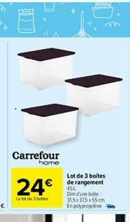 Carrefour  home  24€  Lekode 3 bos  Lot de 3 boites de rangement 45L Dim d'une boite 31,5x375x55cm  En polypropylene A 