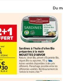 MOUETTES D'ARVOR  Thuile  SARDINES dolive Bio  Sardines à l'huile d'olive Bio préparées à la main  MOUETTES D'ARVOR  Nature, citron Bio, piment d'Espelette Bio, algues Bio ou agrumes, 115 g Autres var