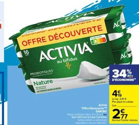 16  probiotiques ces foments tu yaourt  nature  3  lat permen natur aut  ecouverte  offre découverte  activia  au bifidus  huth score  2x8x125g)  activia  "offre découverte" danone  nature ou basse na