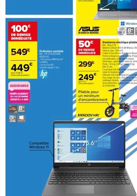 100€  de remise immédiate  549€  449€  dont 0,36 € d'éco-participation  assurance  remplacement en cas de panne jusqu'a 3 ans  ryzan 8  256  ordinateur portable re: hp 155 e013inf/ 4500u rs  • process