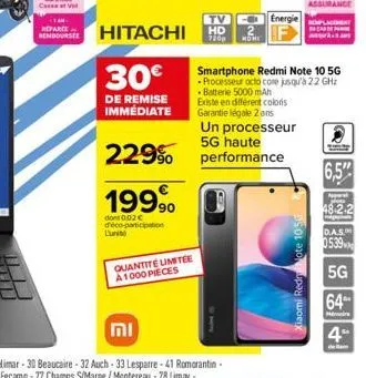 cass  rembourse  30€  de remise immédiate  hitachi h  199,⁹0  dont 0.02 € d'éco-participation  lu  quantité limitée a1000 pieces  tv c  un processeur 5g haute  229% performance  energie  xiaomi redmi 