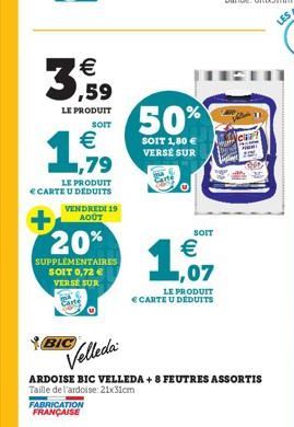 3₁  3,59  LE PRODUIT  BIC  1  LE PRODUIT CARTE U DÉDUITS VENDREDI 19 AOÛT  SOIT  €  20%  SUPPLEMENTAIRES SOIT 0,72 € VERSE SUR  50%  SOIT 1,80 € VERSÉ SUR  SOIT  1,07  LE PRODUIT  € CARTE U DÉDUITS  C