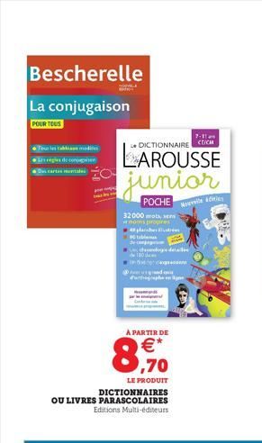 Bescherelle  La conjugaison  POUR TOUS  Les regles de conjugaisen  7-11  DICTIONNAIRE CLIC  LAROUSSE junior  POCHE Noved  32000 mots, sens  noms propres  plashes lustrés  table  de compag  dodge dela 