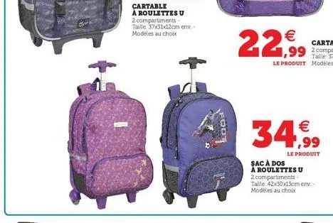 cartable à roulettes u 2 compartiments-taille 37x31x12cm env.. modèles au choix  foot  €  22,99  €  34,99  le produit  sac à dos  à roulettes u  2 compartiments-taille: 42x30x13cm erw. modeles au choi