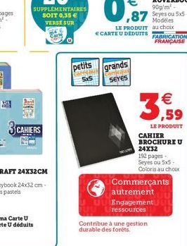 3 CAHIERS  petits  a grands 5x5 SEYES  Cankaul  Contribue à une gestion durable des forêts.  €  LE PRODUIT CAHIER BROCHURE U 24X32 192 pages-Seyes ou 5x5- Coloris au choix  Commerçants  autrement  Eng