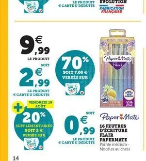 14  €  9,99⁹  le produit  soit  € 1,99  le produit € carte u déduits  vendredi 19 août  20%  supplémentaires soit 2 € verses sur  caste  70%  soit 7,00 € versés sur  soit  €  0,99  le produit carte u 