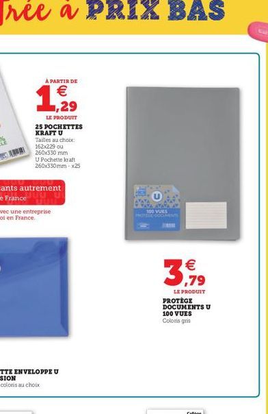 À PARTIR DE  €  1,929  LE PRODUIT 25 POCHETTES KRAFT U Tailles au choix 162x229 ou 260x330 mm U Pochette kraft 260x330mm-x25  100 VUES  3,79  €  LE PRODUIT  PROTÈGE DOCUMENTS U 100 VUES Coloris gris  