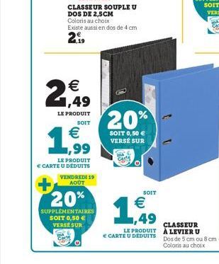 €  1,49  LE PRODUIT  SOIT  €  1,99  LE PRODUIT  € CARTE U DÉDUITS  VENDREDI 19 AOÛT  20%  SUPPLÉMENTAIRES SOIT 0,50 € VERSE SUR  20%  SOIT 0,50 € VERSE SUR  Carte  SOIT  €  1,49  CLASSEUR  LE PRODUIT 