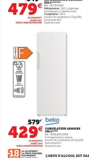 ATG  479€  LE PRODUIT DONT 18€  Froid ventile  256 L  D'ÉCO-PARTICIPATION Garantie 2 ans.  39 Classe C  330 L  € Ref LNTSFF34X3  429€  579 beko  D'ÉCO-PARTICIPATION  Réfrigérateur : 220 L, dégivrage a