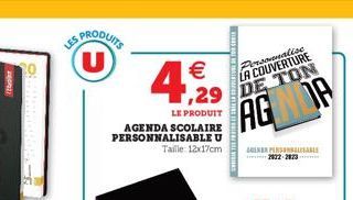 20  LES PRODUITS U  LE PRODUIT  AGENDA SCOLAIRE PERSONNALISABLE U Taille: 12x17cm  €  Personnalise LA COUVERTURE  ,29 DE TON AGMA  E TRAININGS WE FINE  AGEN PERSONALISE ****** 2022 - 2023 ****** 