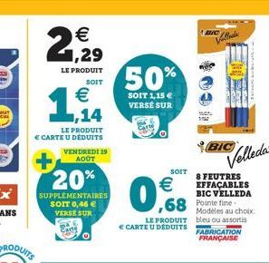 € 1,29  LE PRODUIT  €  1,14  LE PRODUIT E CARTE U DÉDUITS  VENDREDI 19 AOOT  20%  SUPPLÉMENTAIRES  SOIT 0,46 €  VERSE SUR  Carte  SOIT  50%  SOIT 1,15 € VERSÉ SUR  €  ,68  LE PRODUIT € CARTE U DÉDUITS