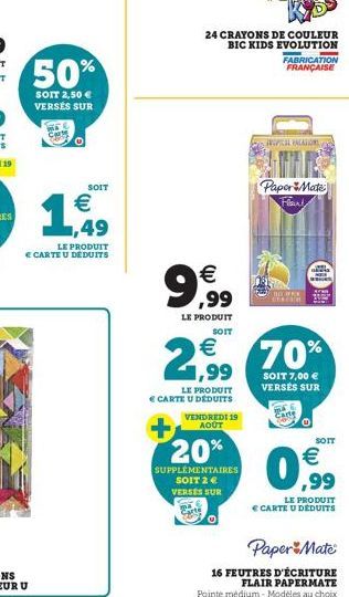 50%  SOIT 2,50 € VERSÉS SUR  SOIT  1,49  €  LE PRODUIT  E CARTE U DÉDUITS  9,99  €  LE PRODUIT  SOIT  LE PRODUIT  € CARTE U DÉDUITS  VENDREDI 19 AOUT  20%  SUPPLÉMENTAIRES SOIT 2 € VERSÉS SUR  24 CRAY