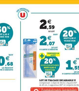 Carte  SOIT  U  O  € 1,59  LE LOT  €  2,07  SOIT  LE LOT € CARTE U DÉDUITS  20%  SUPPLÉMENTAIRES SOIT 0,52 € VERSE SUR  VENDREDI 19 AOÛT  20%  SOIT 0,52 € VERSÉ SUR  W  SOIT  € 1,55  LE LOT  ECARTE U 