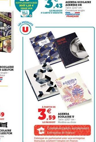 POLICE  LES PRODUITS  U  Appa  AGENDA  H  LE PRODUIT  € CARTE U DÉDUITS  A PARTIR DE  €  3,59  AGENDA niton  Taille: 12x17 cm. Couverture souple  FABRICATION FRANÇAISE  AGENDA 2012-202  AGENDA  Taille