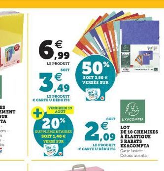 6,99⁹9  €  LE PRODUIT  €  ,49  LE PRODUIT  € CARTE U DÉDUITS VENDREDI 19 AOÛT  20%  SUPPLÉMENTAIRES SOIT 1,40 € VERSE SUR  SOIT  50%  SOIT 3,50 € VERSÉS SUR  €  2,09  LE PRODUIT CARTE U DEDUITS  SOIT 