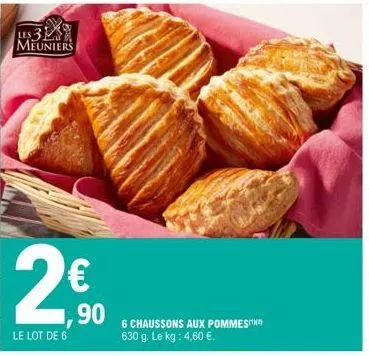 les 312 meuniers  le lot de 6  aux pommes(¹)  630 g. le kg: 4,60 €. 