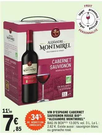 montirel  carsenet sauvsion wwwww  11,9  7⁹  € ,85  and  montmirel  annet savers  alexandre montmirel  conce  -34%  de reduction immediate  cabernet  sauvignon  souple & fruite  vin biologique vin des