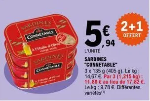 sardines  www  connetable  à huile d'olive vierge exis  sardinly  connetable  frule of  www  ,94  l'unité sardines "connetable"  3 x 135 g (405 g). le kg: 14,67 €. par 3 (1,215 kg): 11,88 € au lieu de