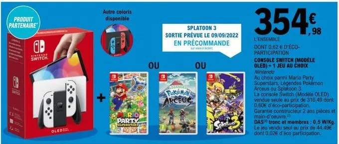 produit partenaire  a  intens switch  oled  autre coloris disponible  888  co  c  troy  mario party  superstars  ou  splatoon 3  sortie prévue le 09/09/2022 en précommande  sur www.e.leclerc  legender