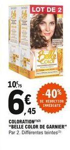 MENINGI  LOT DE 2  10,5  6€  ,45  -40%  DE RÉDUCTION IMMEDIATE  COLORATION) "BELLE COLOR DE GARNIER" Par 2. Différentes teintes(3) 