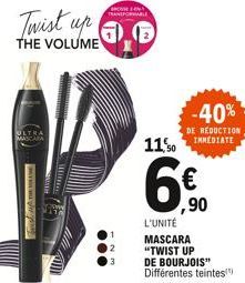 ULTHA  MASCARA  Twist up  THE VOLUME  ●●●  HOUSE ON TRANSFORMABLE  11,50  ,90  -40%  DE REDUCTION IMMEDIATE  L'UNITÉ  MASCARA  "TWIST UP  DE BOURJOIS"  Différentes teintes 