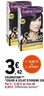 Eugène Color Eugène Color  Calor &Eclat  LES NATURELLES SCORE  1 ACHETÉ 1 OFFERT 