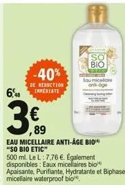 -40%  de reduction inmediate  6,48  3€  89  so bio calic  lou micela  anti-age 