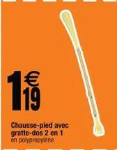 119  Chausse-pied avec gratte-dos 2 en 1 en polypropylene 