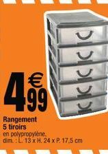 €  4.99  Rangement 5 tiroirs en polypropylène, dim.: L. 13 x H. 24 x P. 17,5 cm 