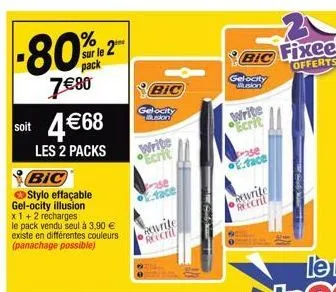 % sur le 2  pack  7€80  soit 4€68  les 2 packs  bic  stylo effaçable gel-ocity illusion  x 1 + 2 recharges  le pack vendu seul à 3,90 € existe en différentes couleurs (panachage possible)  bic  geloci