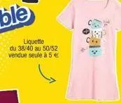 liquette du 38/40 au 50/52 vendue seule à 5 € 