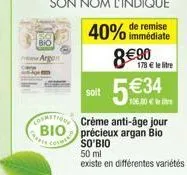 argon  crème anti-âge jour bio précieux argan bio  are cosur  so'bio  50 ml  existe en différentes variétés  remise  40% immédiate 8€  5€34  106,00€  soit 